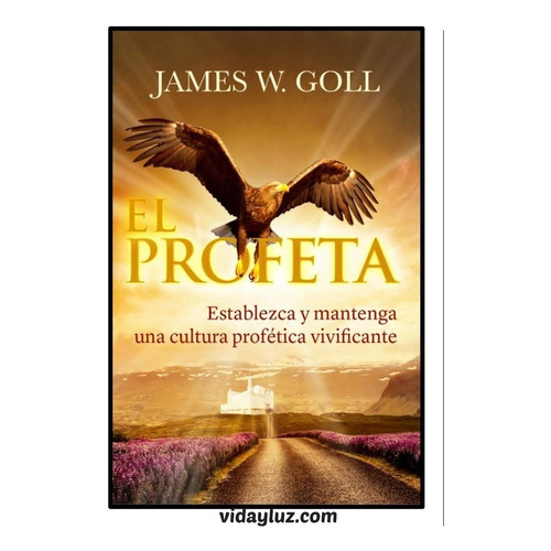 El Profeta - James W. Goll