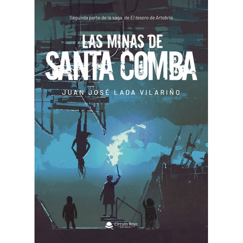Las minas de Santa Comba, de Lada Vilariño  Juan José.. Grupo Editorial Círculo Rojo SL, tapa blanda en español