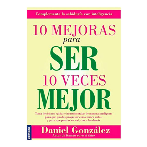 10 Mejoras Para Ser 10 Veces Mejores - Daniel Gonzalez