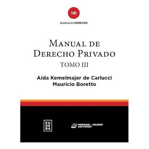 Manual De Derecho Privado. Tomo 3 - Kemelmajer De Carlucci