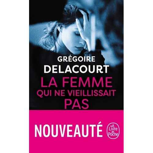 La Femme Qui Ne Vieillissait Pas - Le Livre De Poche