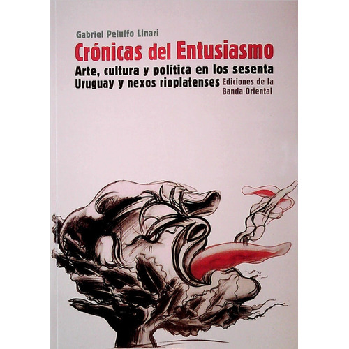 Libro: Crónicas Del Entusiasmo / Gabriel Peluffo Linari
