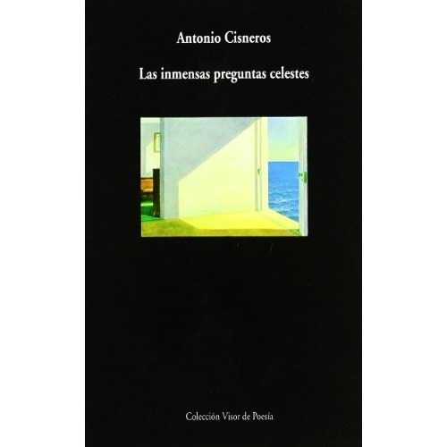 Inmensas Preguntas Celestes, Las - Antonio Cisneros