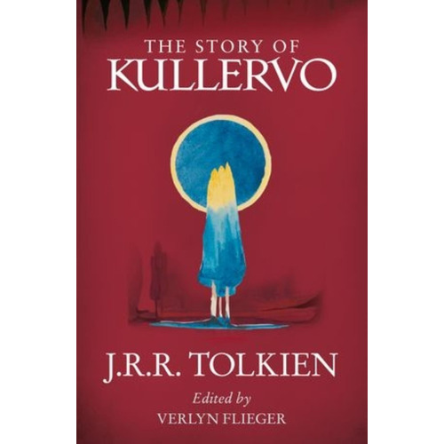 The Story Of Kullervo - Tolkien, de Tolkien, J. R. R.. Editorial HarperCollins, tapa blanda en inglés internacional, 2018