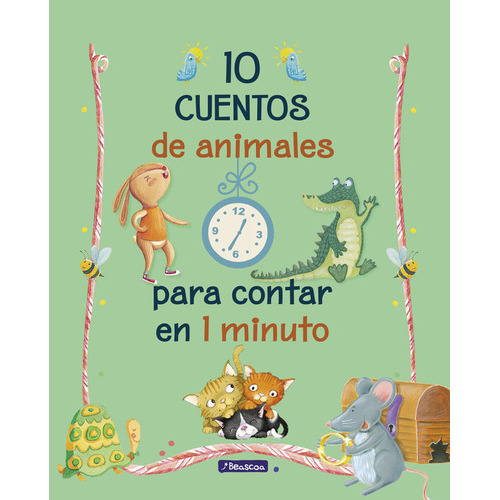 10 Cuentos De Animales Para Contar En 1 Minuto, De Vários Autores. Editorial Beascoa, Tapa Dura En Español