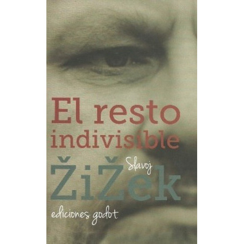 Resto Indivisible, El - Slavoj Zizek