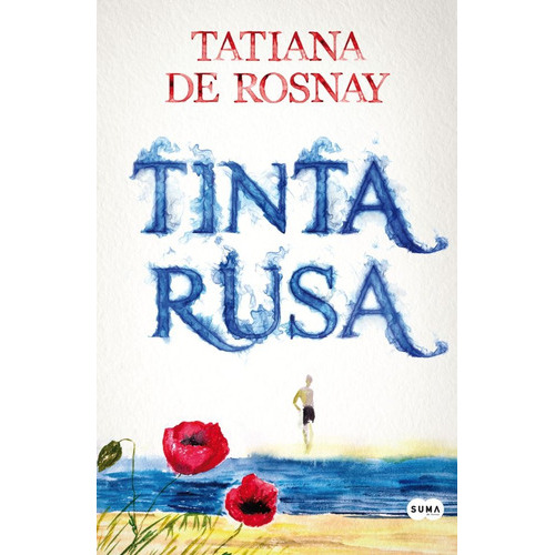 Tinta rusa, de De Rosnay, Tatiana. Serie N/a, vol. Volumen Unico. Editorial Suma De Letras, tapa blanda, edición 1 en español, 2015