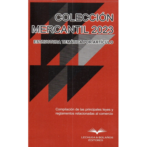 Colección Mercantil 2023 - Agenda Con Estructura Temática Por Artículo, De C.p. Arturo Lechuga Cuadrado. Editorial Lechuga & Bolaños, Tapa Blanda En Español, 2023