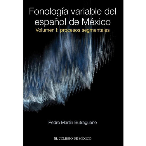 Fonología Variable Del Español De México.