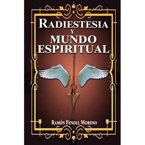Radiestesia Y Mundo Espiritual: Cómo Contactar Con Tus Guías