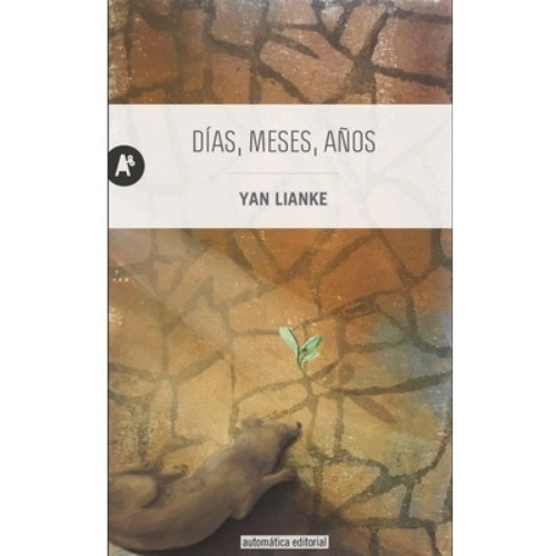 Dias, Meses, Años - Lianke Yan