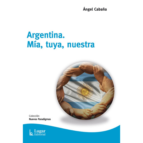 Argentina, Mia ,tuya, Nuestra - Angel Cabaña