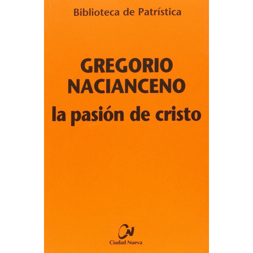 La Pasiãâ³n De Cristo, De Gregorio Nacianceno. Editorial Editorial Ciudad Nueva, Tapa Blanda En Español
