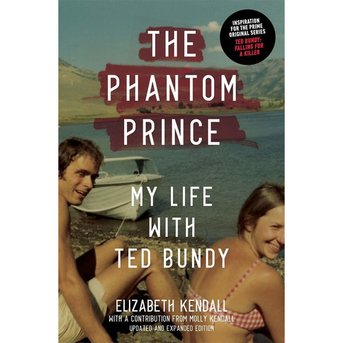 Libro The Phantom Prince: My Life With Ted Bundy, Updated