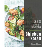 Libro 333 Tasty Chicken Salad Recipes : A Chicken Salad C...