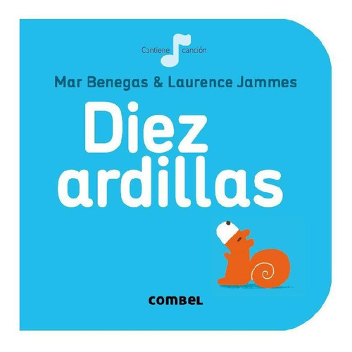 Diez Ardillas, De Mar Benegas. Editorial Combel, Tapa Pasta Blanda En Español