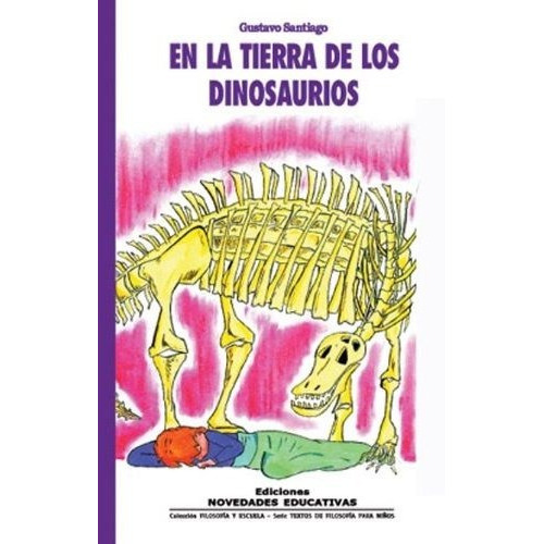 En La Tierra De Los Dinosaurios, De Santiago, Gustavo. Editorial Novedades Educativas, Tapa Blanda En Español