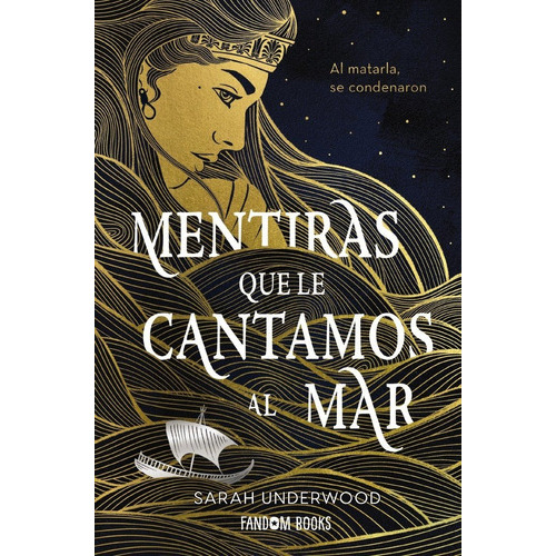 Mentiras Que Le Cantamos Al Mar, De Underwood, Sarah. Editorial Fandom Books, Tapa Dura En Español