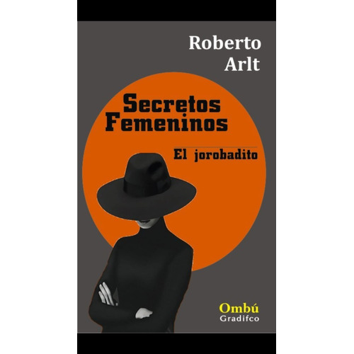 Secretos Femeninos / El Jorobadito - Roberto Arlt Gradifco