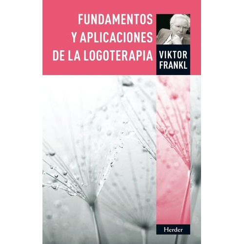 Viktor Frankl - Fundamentos Y Aplicaciones De La Logoterapia