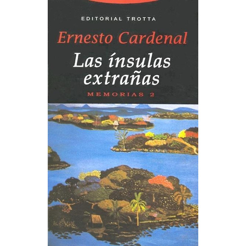 Las Insulas Extrañas, De Cardenal, Ernesto. Editorial Trotta, Tapa Blanda, Edición 1 En Español, 2002
