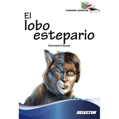 El Lobo Estepario, de Hesse, Hermann. Editorial Selector, tapa blanda en español, 2013