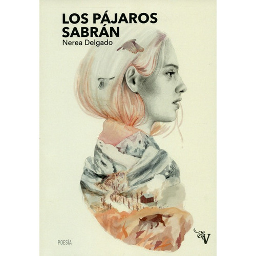 Los Pajaros Sabran, De Delgado, Nerea. Editorial Valparaiso, Tapa Dura En Español, 2018