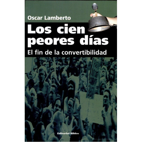 Cien Peores Dias, Los, De Lamberto Oscar. Editorial Biblos En Español