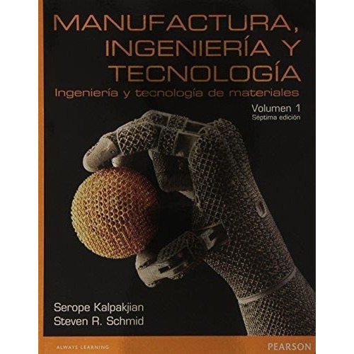 Manufactura, Ingeniera Y Tecnologia 1 - 7 E - Serope Kalpakj
