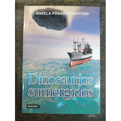 Dinosaurios Sumergidos * Angela Posada Swafford * Con Dvd *