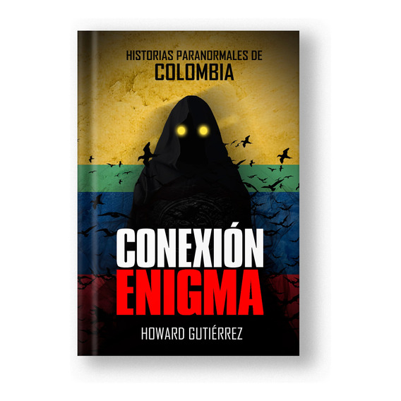 Historias Paranormales De Colombia Conexión Enigma Vol 2