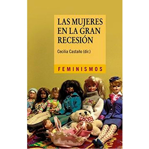 Las Mujeres En La Gran Recesión (feminismos), De Olga Cantó Sánchez. Editorial Alianza Distribuidora De Colombia Ltda., Tapa Blanda En Español