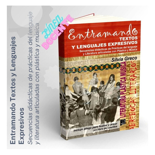 Libro Docente Entramando Textos Y Lenguajes Expresivos, De Silvia Greco. Editorial Puerto Creativo, Tapa Blanda En Español, 2014