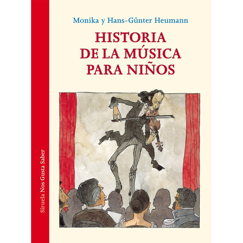 Historia De La Música Para Niños, De Monika Y Hans-günter Heumann. Editorial Siruela, Tapa Blanda En Español