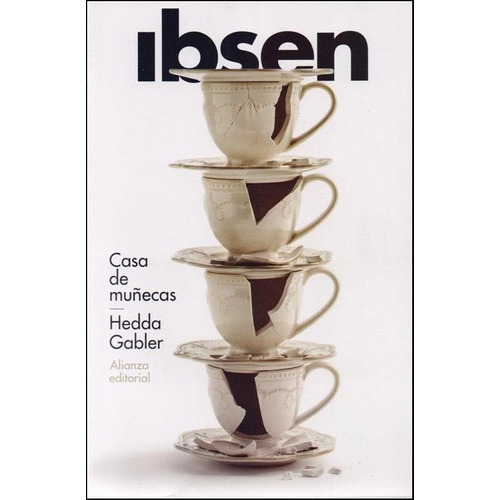 Casa De Muñecas - Hedda Gabler - Henrik Ibsen, de Henrik Ibsen. Editorial Alianza en español