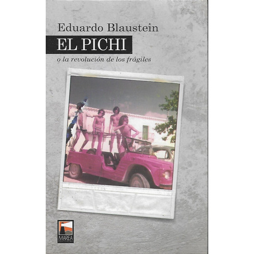 Pichi, El. La Revolucion De Los Fragiles