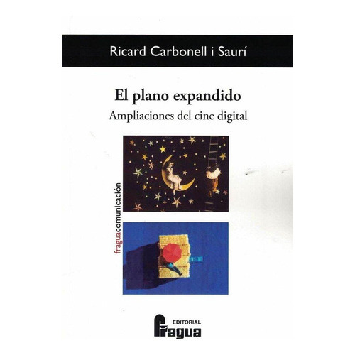 El Plano Expandido. Ampliaciones Del Cine Digital., de Carbonell I Saurí, Ricard. Editorial Fragua, tapa blanda en español