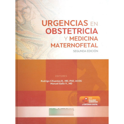 Urgencias En Obstetricia Y Medicina Maternofenatal 2 Ed, De Rodrigo Cifuentesb.., Md Phd, Acog Manuel Gallo V., M., Vol. 1. Editorial Distribuna, Tapa Dura En Español, 2018