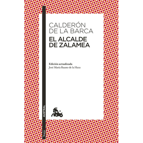 El Alcalde de Zalamea: No, de Calderón de la Barca, Pedro., vol. 1. Editorial Austral, tapa pasta blanda, edición 1 en español, 2023