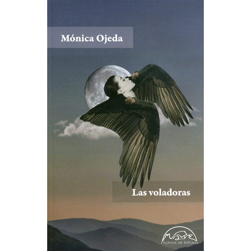 Las Voladoras., De Mónica Ojeda. Editorial Páginas De Espuma, Tapa Blanda En Español, 2021