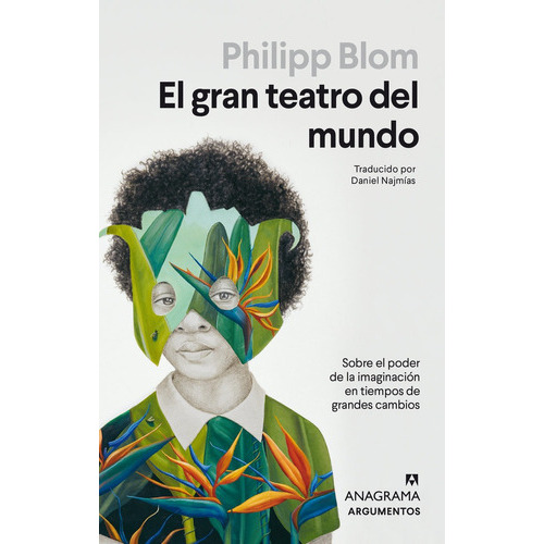 El Gran Teatro Del Mundo, De Philipp Blom. Editorial Anagrama, Tapa Blanda En Español