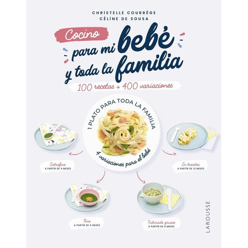 Cocino para mi bebÃÂ© y toda la familia, de Courrège, Christelle. Editorial Larousse, tapa blanda en español