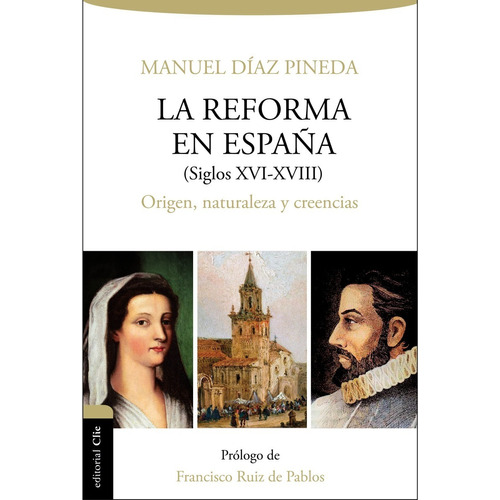 La Reforma En España (siglos Xvi-xviii): Origen, Naturaleza
