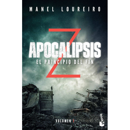 Apocalipsis Z. El principio del fin, de Loureiro, Manel. Serie Fuera de colección Editorial Booket México, tapa pasta blanda, edición 1 en español, 2018