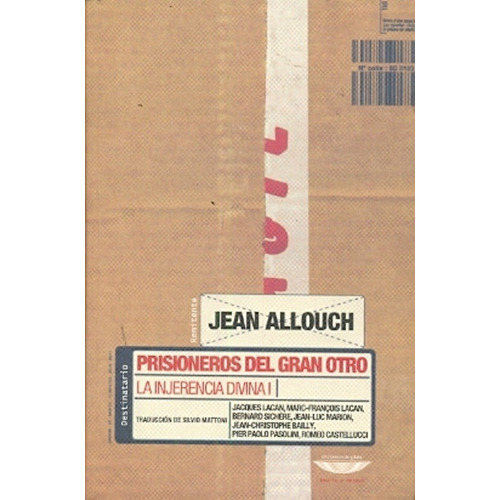 Prisioneros Del Gran Otro La Injerencia Divina, de Jean Allouch. Editorial Cuenco de Plata, edición 1 en español
