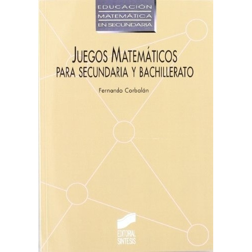 Juegos Matematicos Para Secundaria Y Bachillerato - Fernando