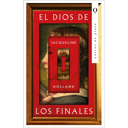 Libro El Dios De Los Finales - Jacqueline Holland - Plata