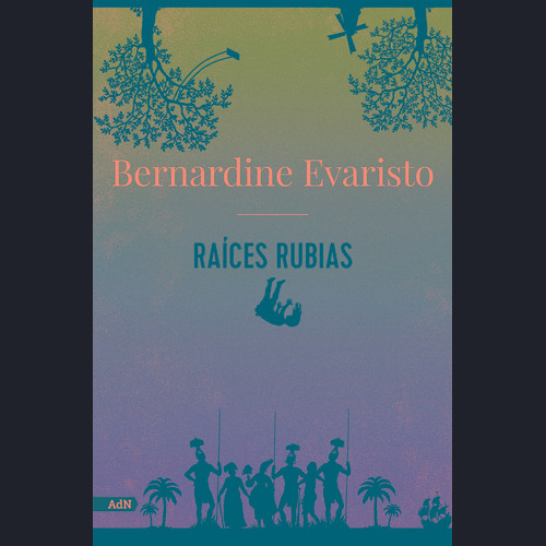 Raíces rubias, de Bernardine Evaristo. Editorial Alianza de Novela, tapa blanda en español, 2022