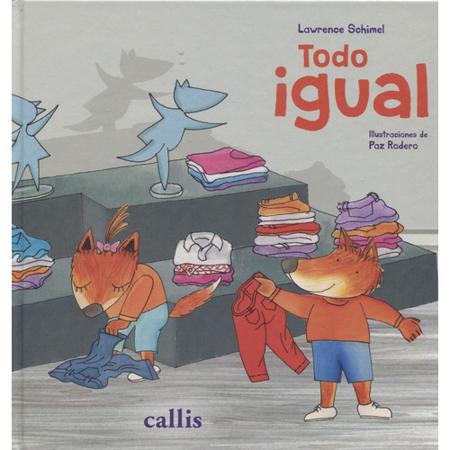 Todo Igual, De Lawrence Schimel /  Paz Rodero. Editorial Callis, Tapa Blanda En Español