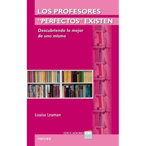 Los Profesores Perfectos Existen, De Leaman, Louisa. Editorial Narcea En Español